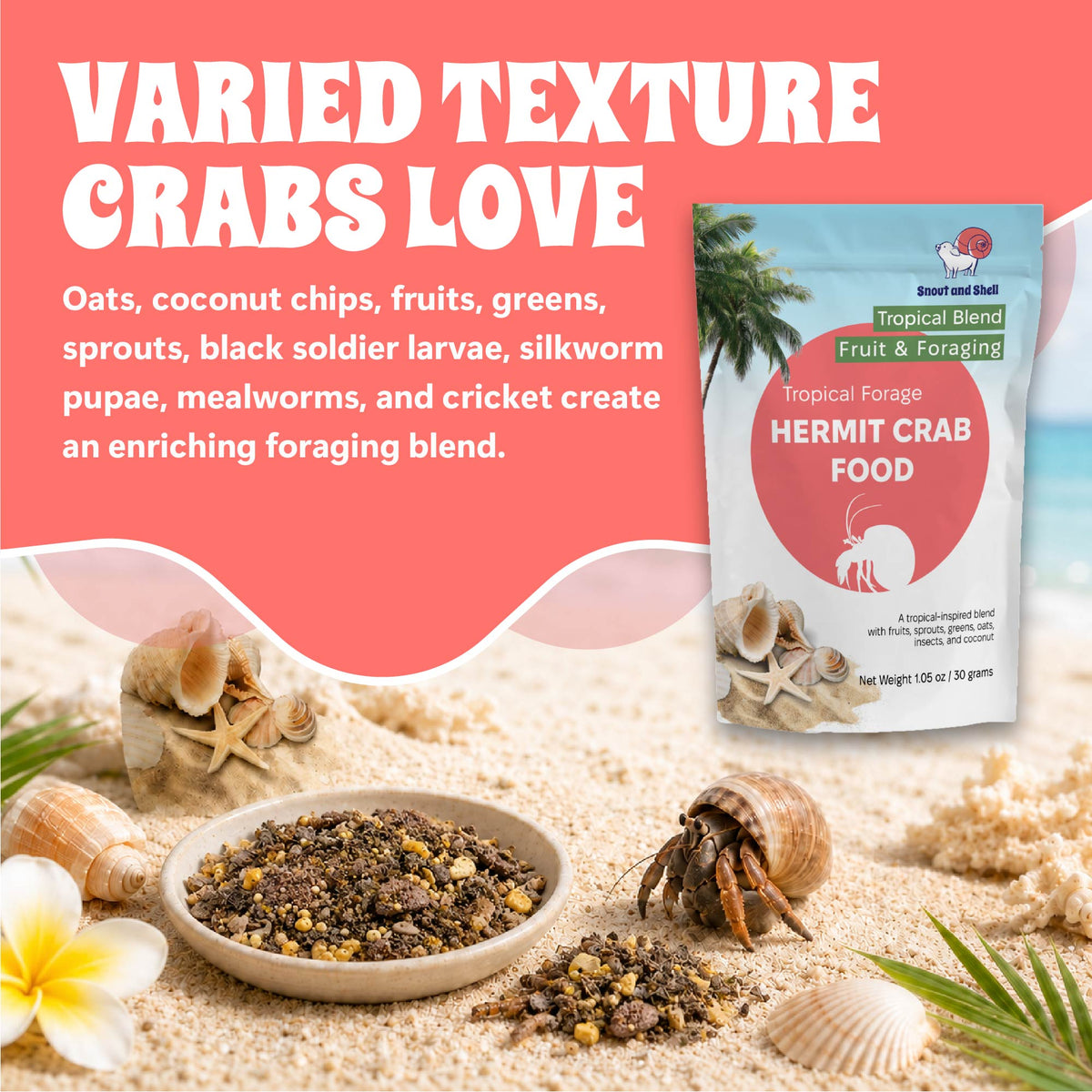 Hermit crab food package with hermit crab and topical forage on sand, text about the varied texture crabs love.